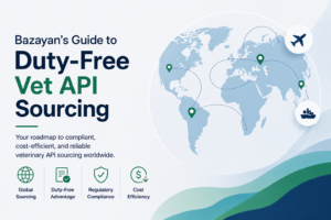Bazayan’s Guide to Duty-Free Vet API Sourcing